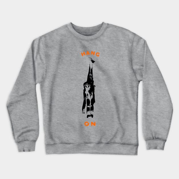 hang on Crewneck Sweatshirt by Superseller